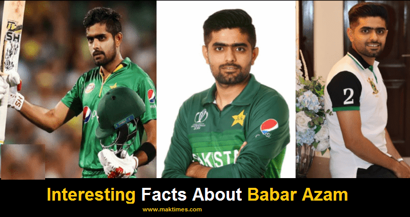 Top 10 interesting Facts About Babar Azam