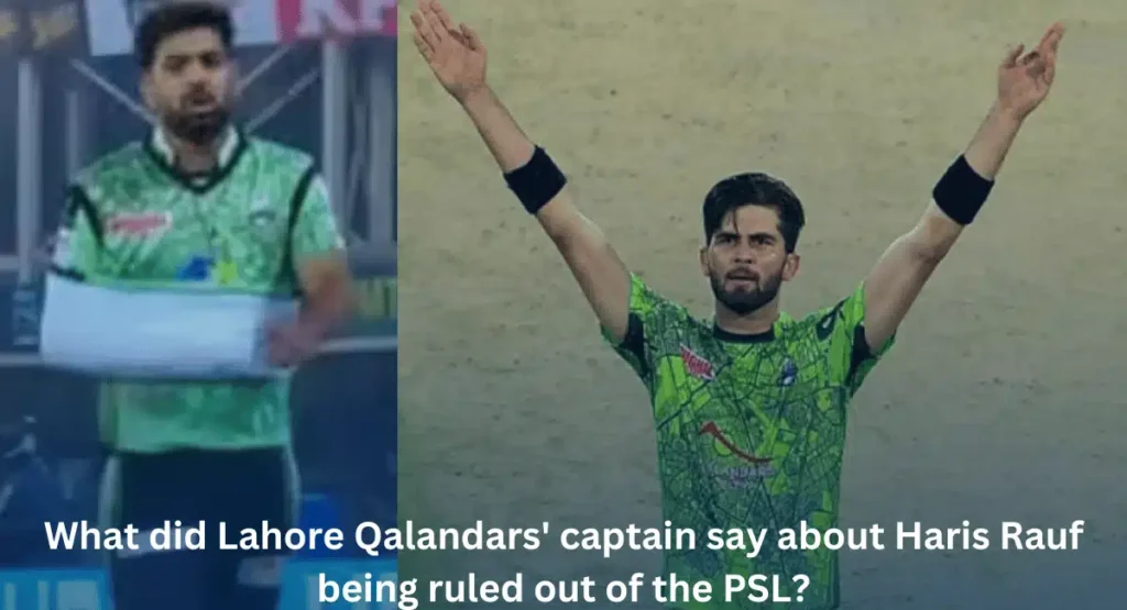 What did Lahore Qalandars' captain say about Haris Rauf being ruled out of the PSL?