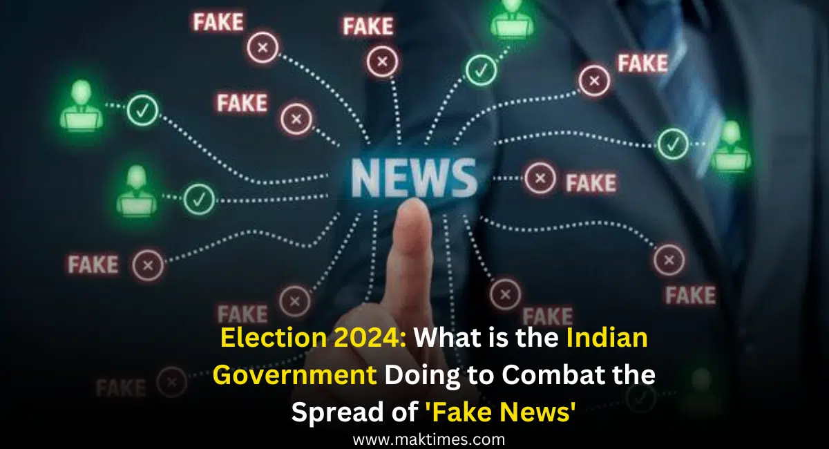 election-2024-indian-govt-combat-fake-news